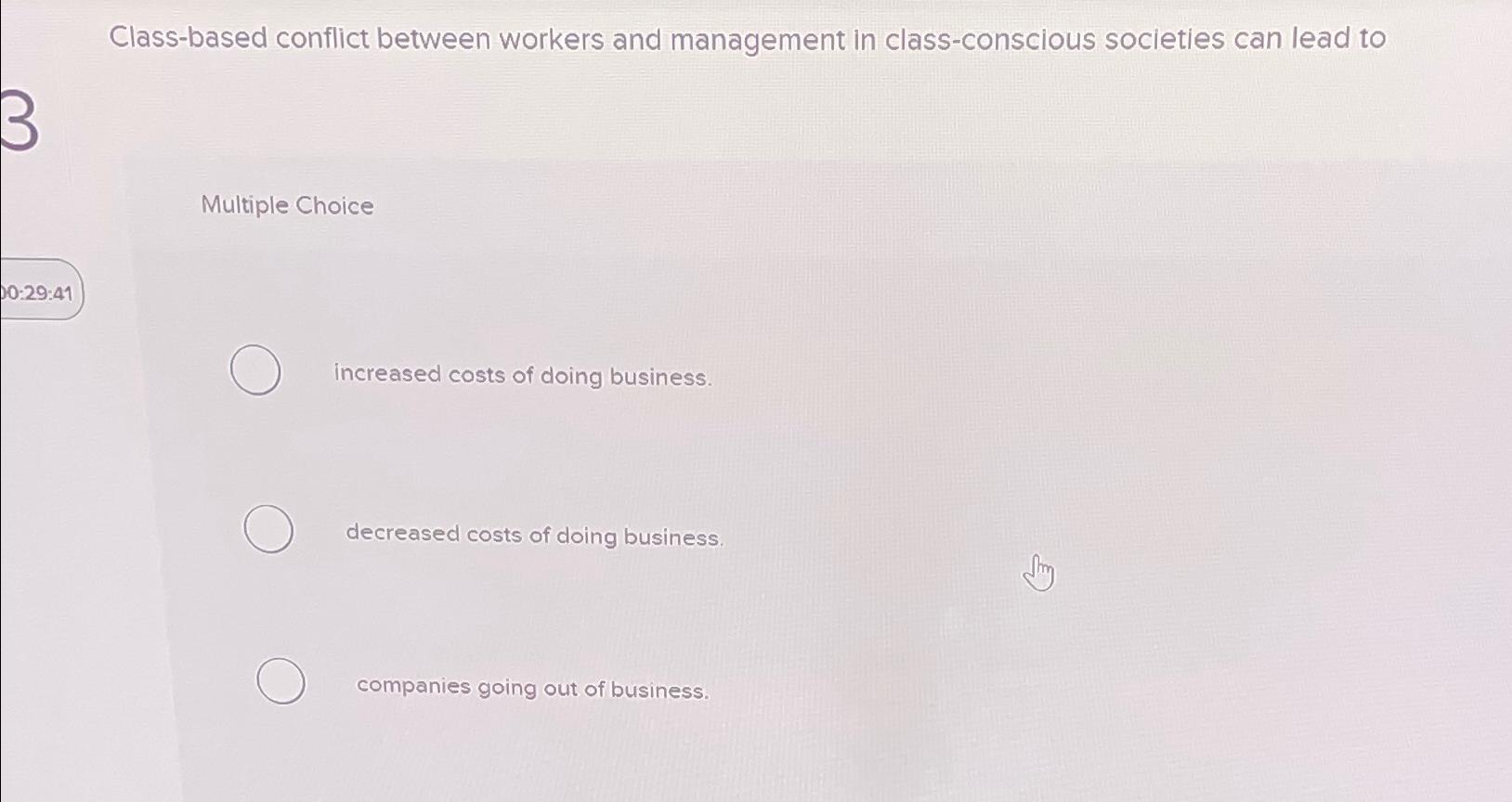  Class-based conflict between workers and management in class-conscious societies can lead