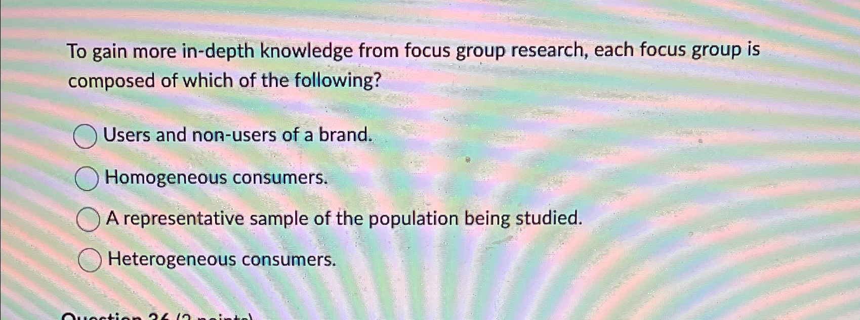  To gain more in-depth knowledge from focus group research, each focus