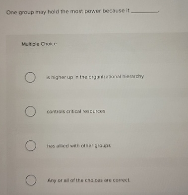  One group may hold the most power because it Multiple Choice