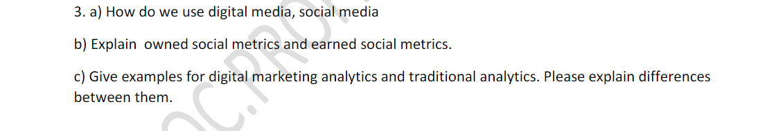 Please explain in detail 3. a) How do we use digital media,