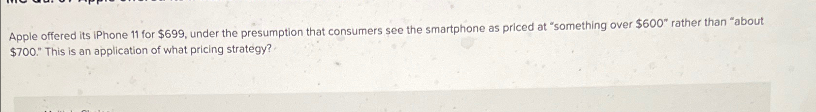  Apple offered its iPhone 11 for $699, under the presumption that