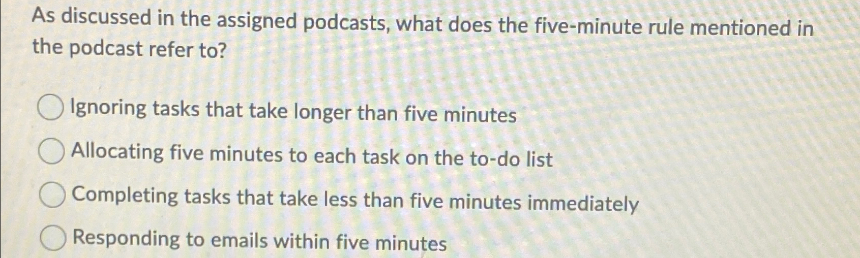  As discussed in the assigned podcasts, what does the five-minute rule