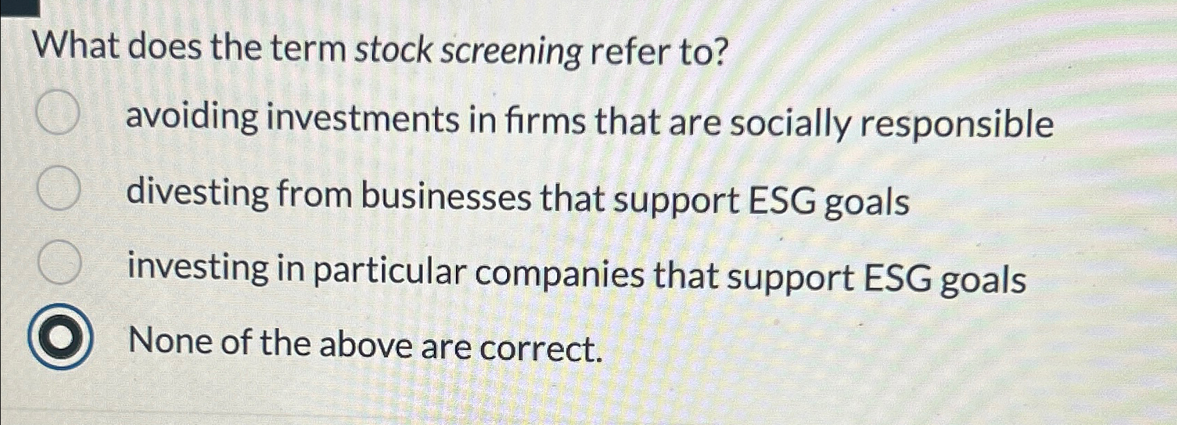  What does the term stock screening refer to? avoiding investments in