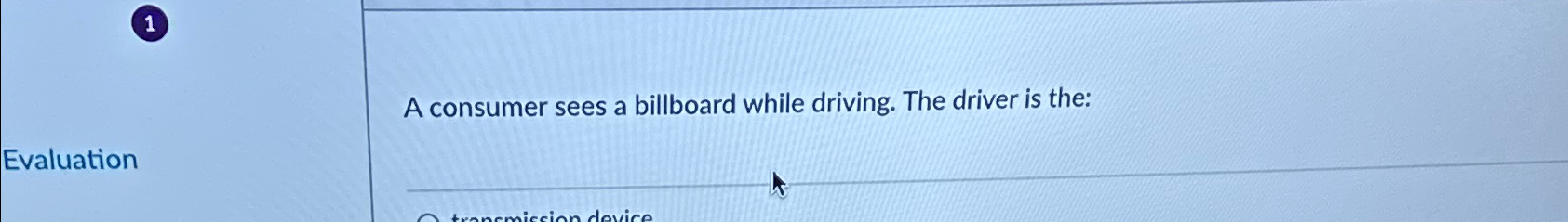 1 A consumer sees a billboard while driving. The driver is