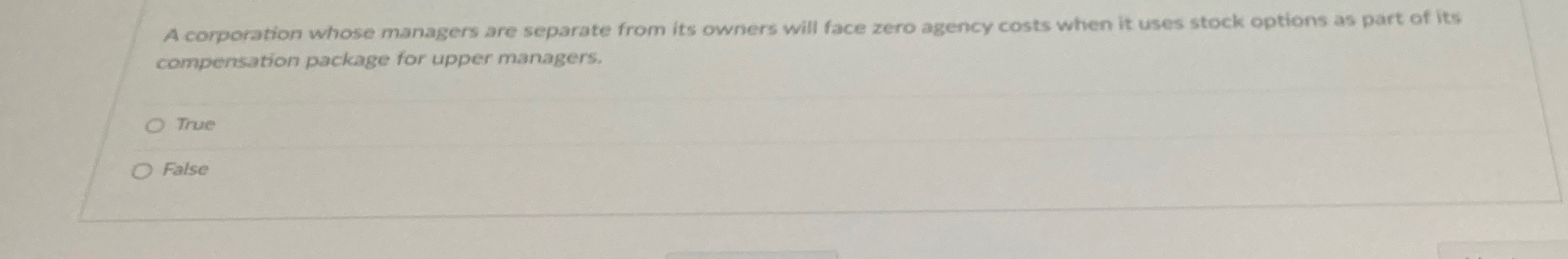  A corporation whose managers are separate from its owners will face