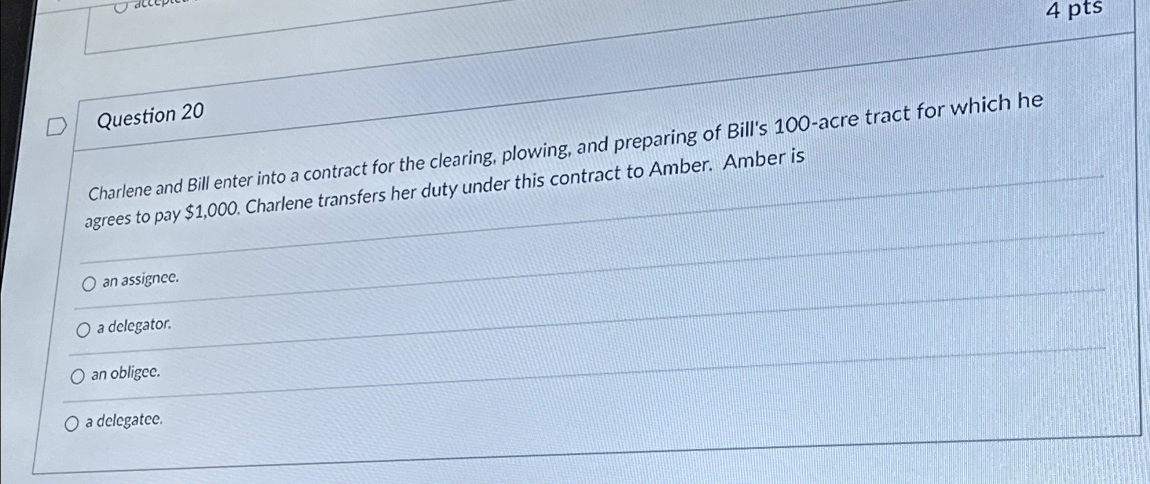  Question 20 Charlene and Bill enter into contract for the clearing,