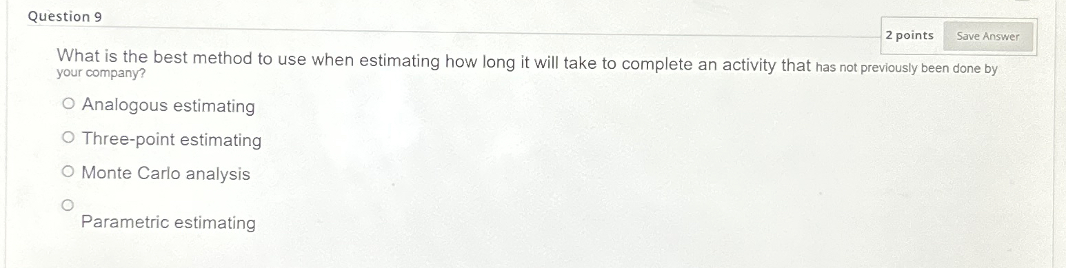  Question 9 2 points What is the best method to use