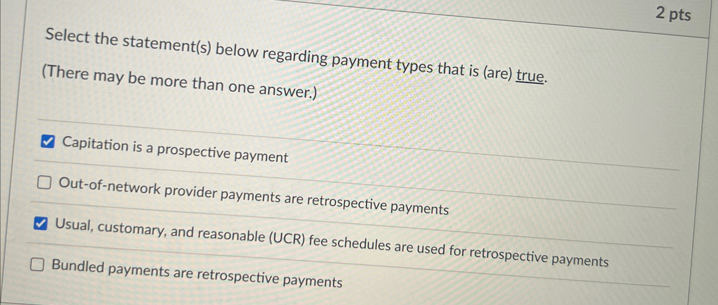  2 pts Select the statement(s) below regarding payment types that is