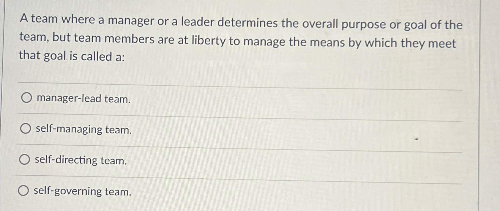  A team where a manager or a leader determines the overall