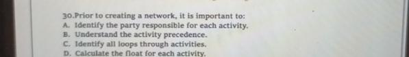  30.Prior to creating a network, it is important to: A. Identify