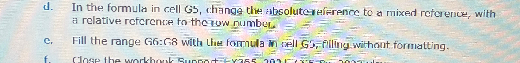  d. In the formula in cell G5, change the absolute reference