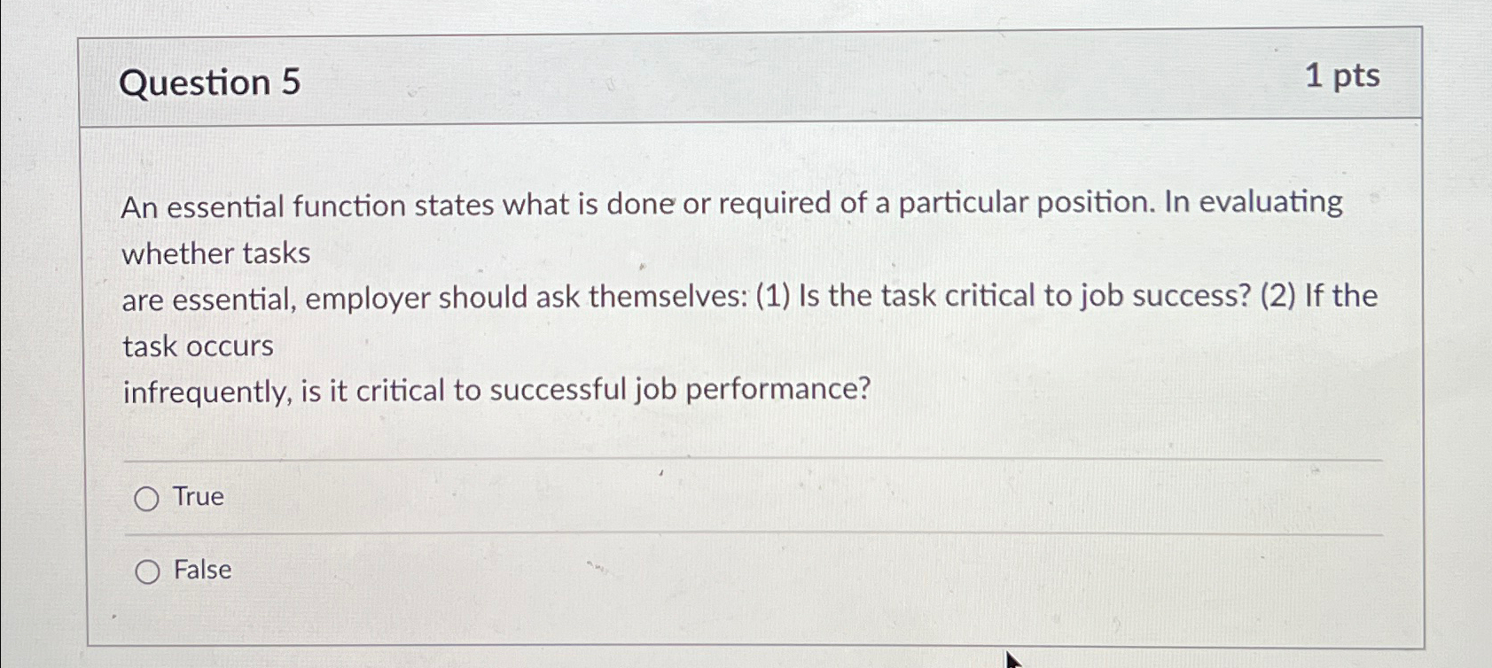  Question 5 1pts An essential function states what is done or