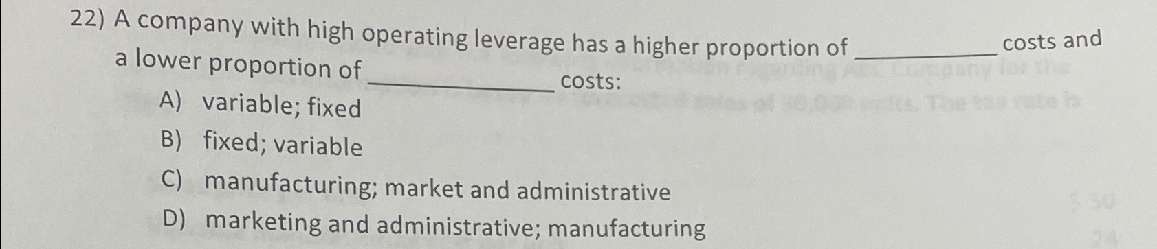  A company with high operating leverage has a higher proportion of
