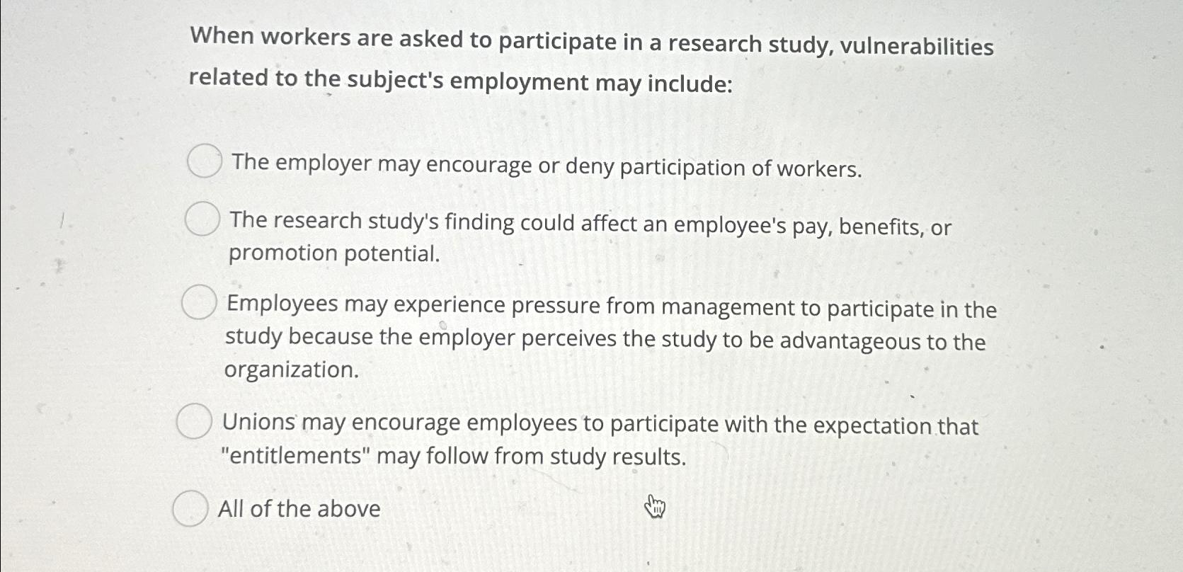  When workers are asked to participate in a research study, vulnerabilities