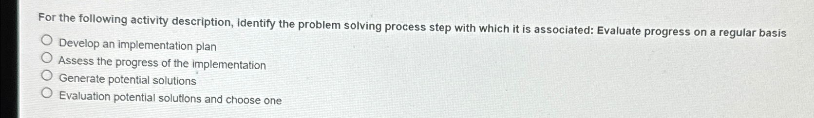  For the following activity description, identify the problem solving process step
