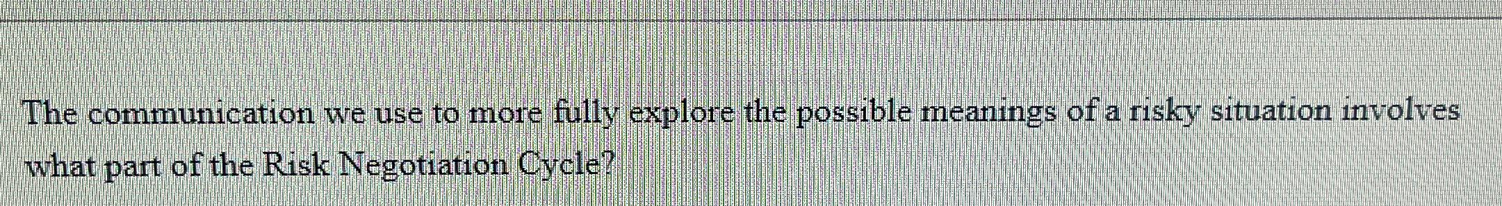  The communication we use to more fully explore the possible meanings