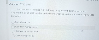  Question 32(1 point) is a process assoclated with defining an agreement,