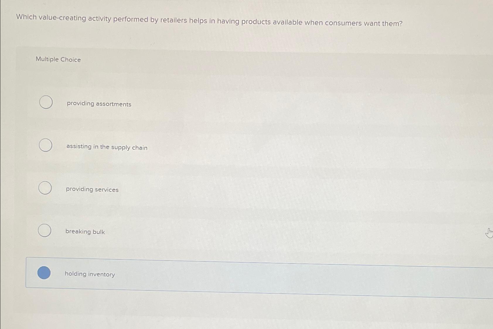  Which value-creating activity performed by retailers helps in having products available