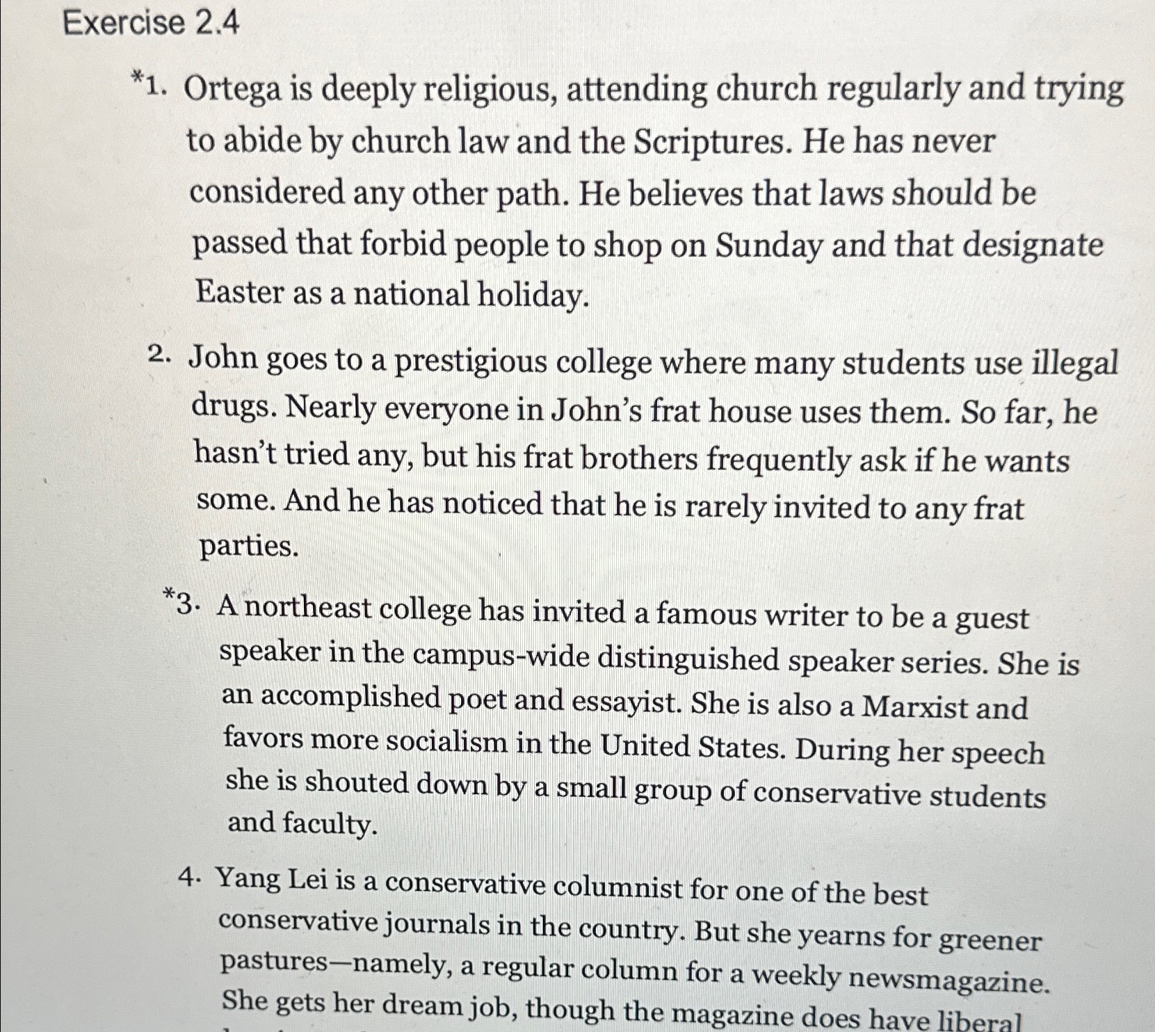  Exercise 2.4 *1. Ortega is deeply religious, attending church regularly and