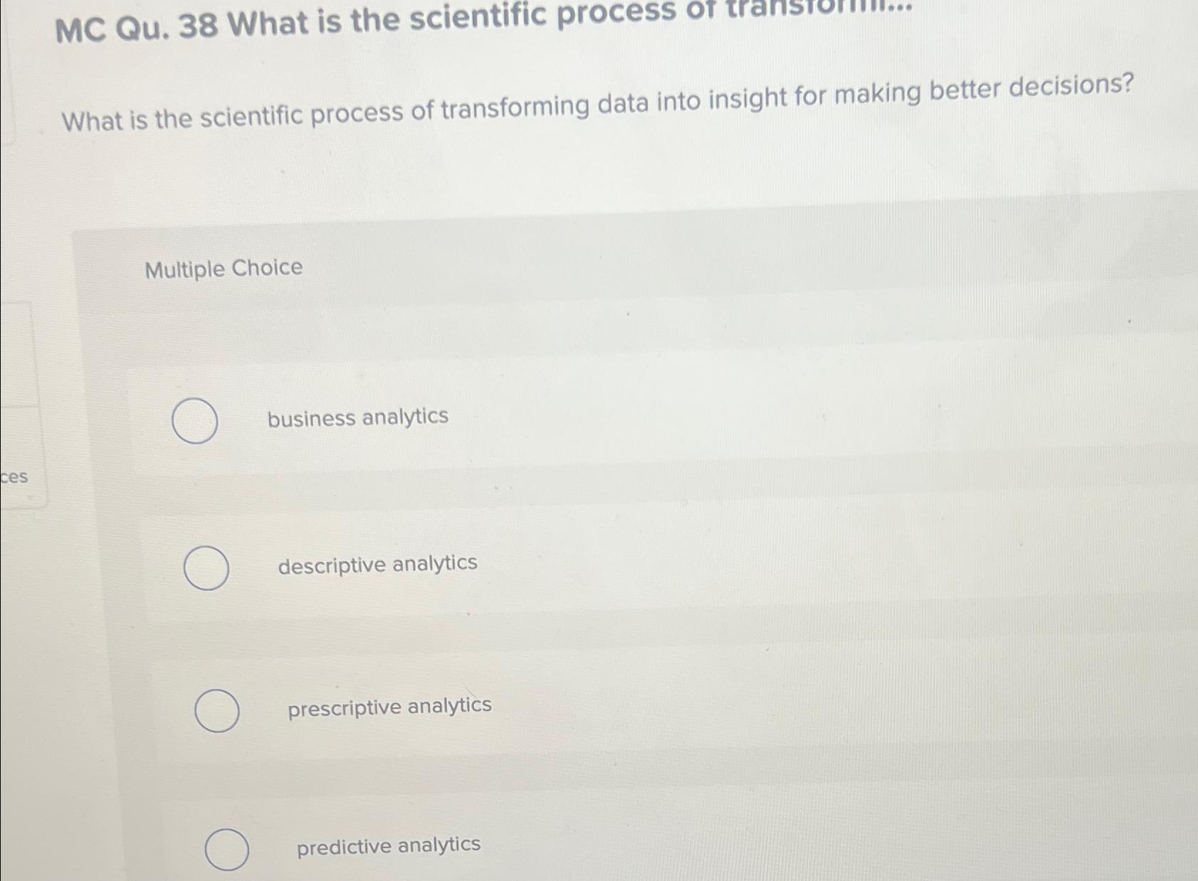  MC Qu.38 What is the scientific process of transiorm.... What is
