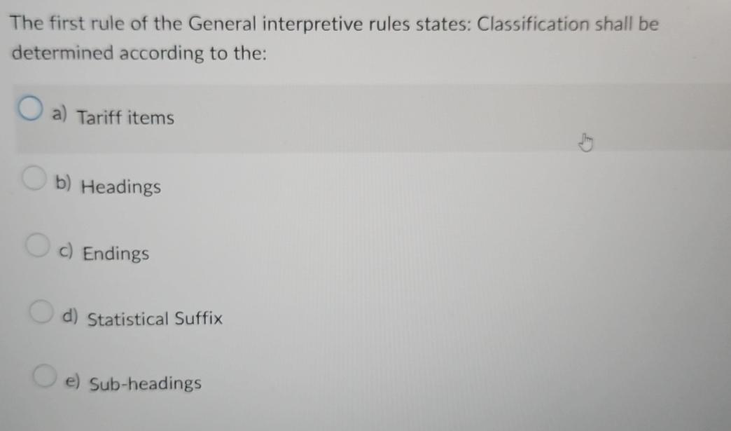  The first rule of the General interpretive rules states: Classification shall