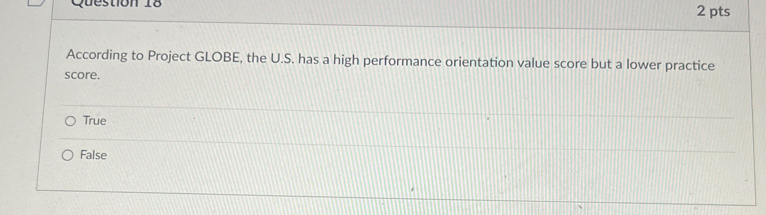  2 pts According to Project GLOBE, the U.S. has a high
