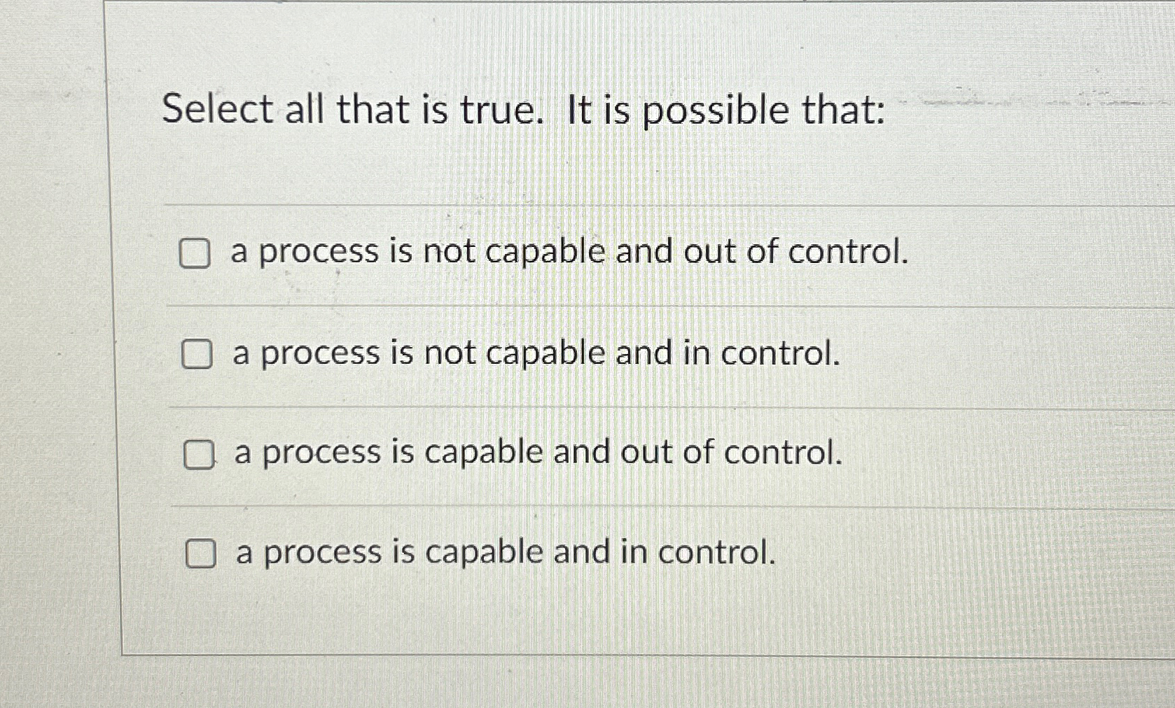 Select all that is true. It is possible that: a process