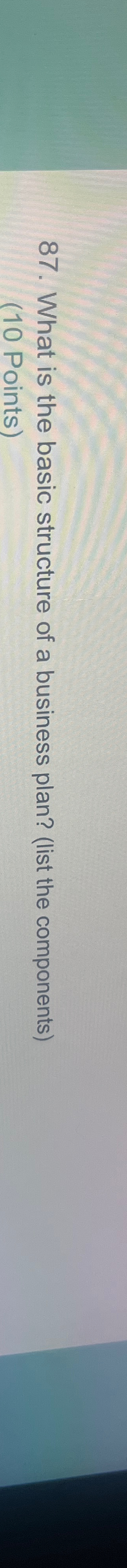  What is the basic structure of a business plan? (list the