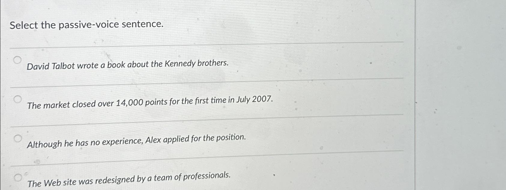  Select the passive-voice sentence. David Talbot wrote a book about the