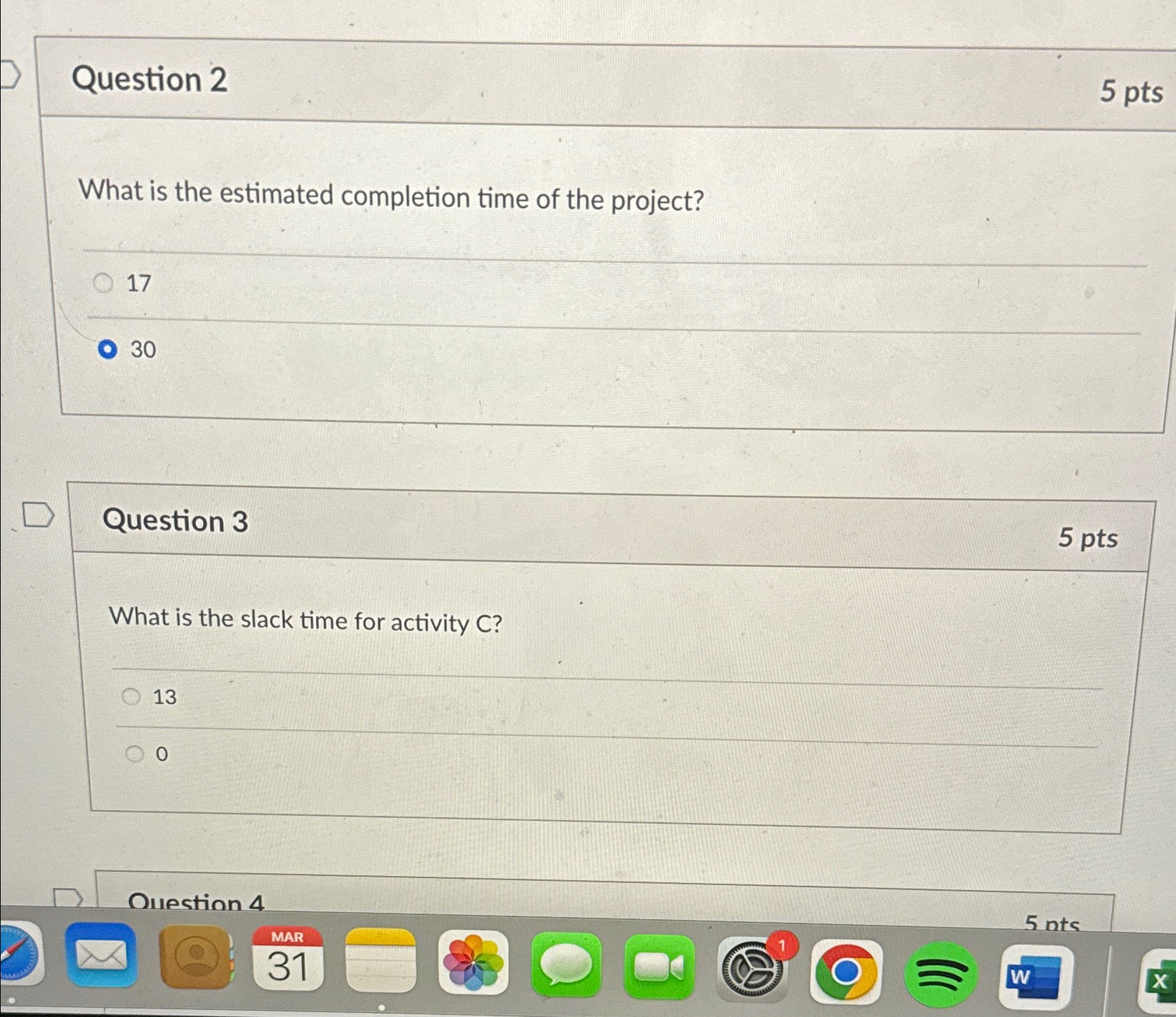  Question 2 5 pts What is the estimated completion time of