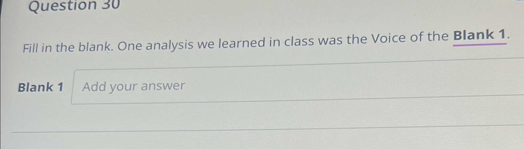  Question 30 Fill in the blank. One analysis we learned in
