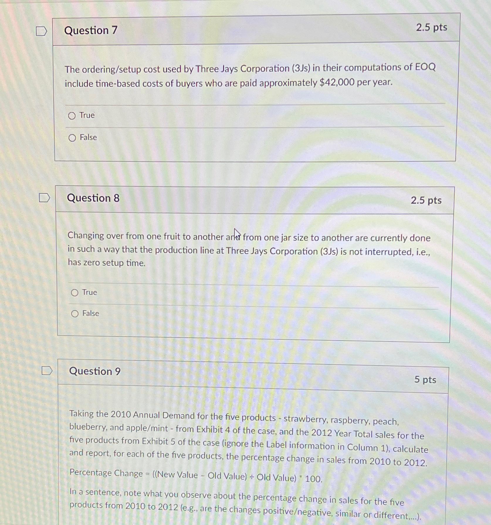  Question 7 2.5pts The ordering/setup cost used by Three Jays Corporation