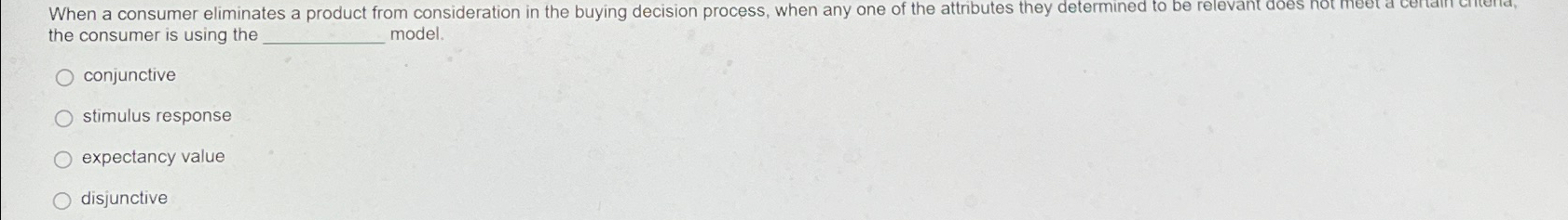  the consumer is using the model. conjunctive stimulus response expectancy value