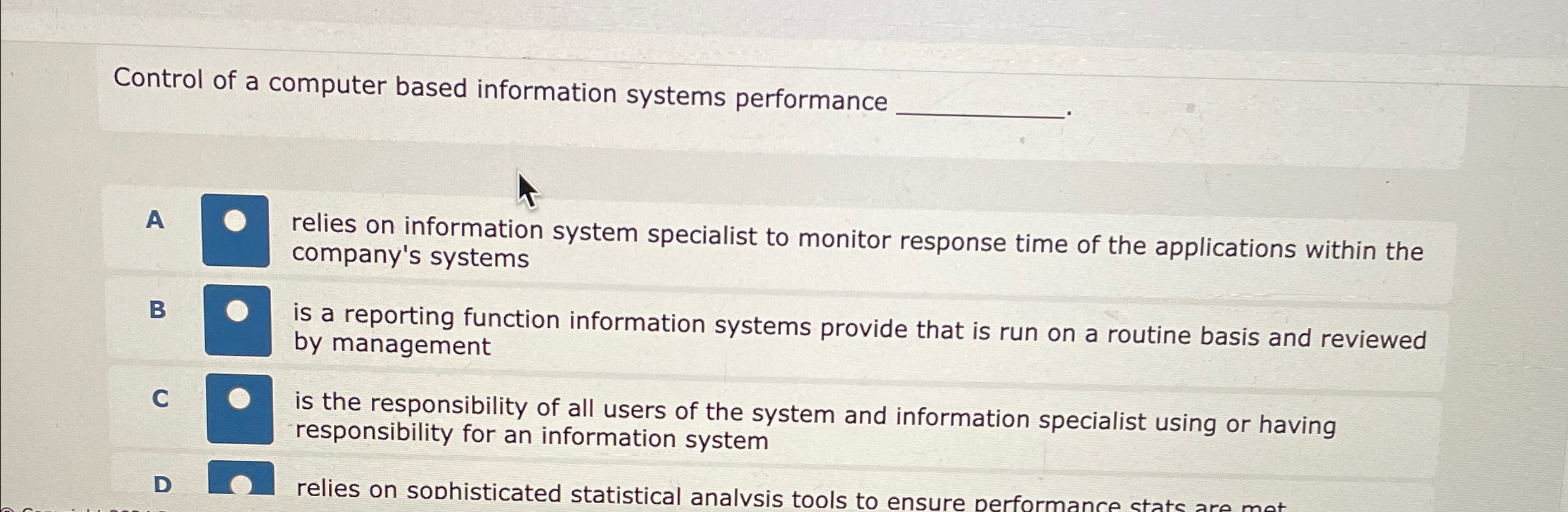  Control of a computer based information systems performance A relies on