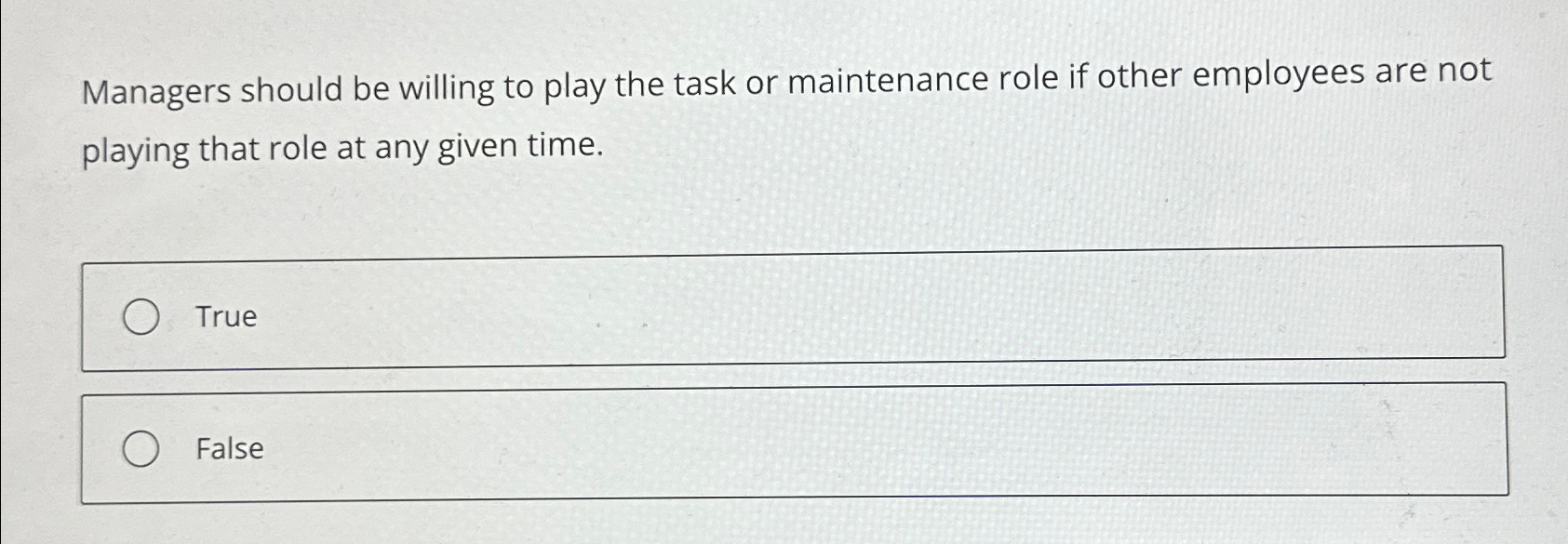  Managers should be willing to play the task or maintenance role