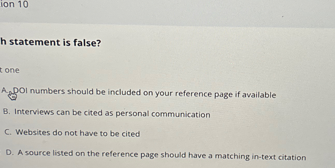  ion 10 Which statement is false? t one A. DOI numbers