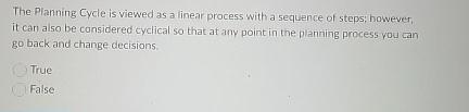  The Planning Cycle is viewed as a linear process with a