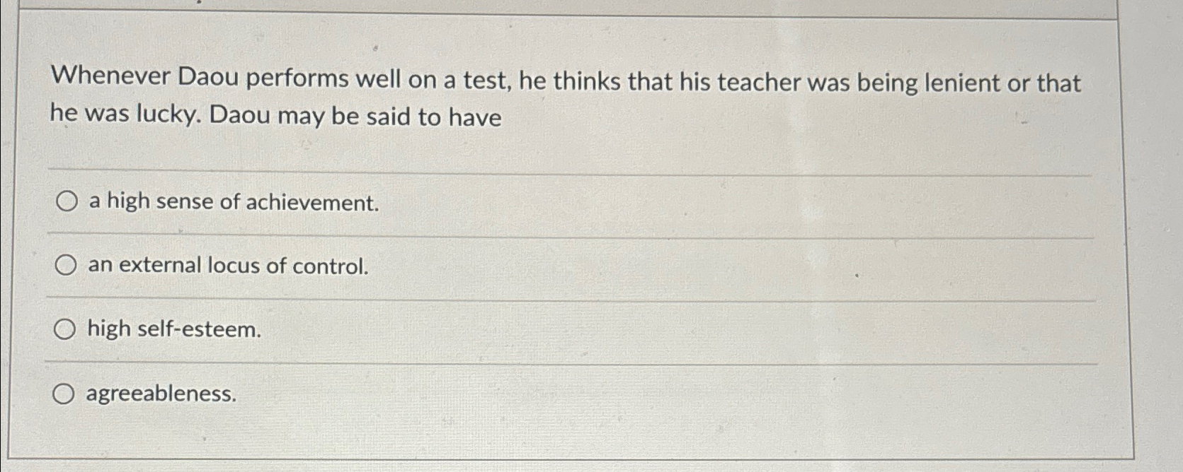  Whenever Daou performs well on a test, he thinks that his