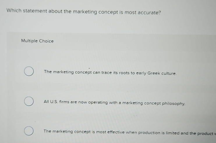  Which statement about the marketing concept is most accurate? Multiple Choice