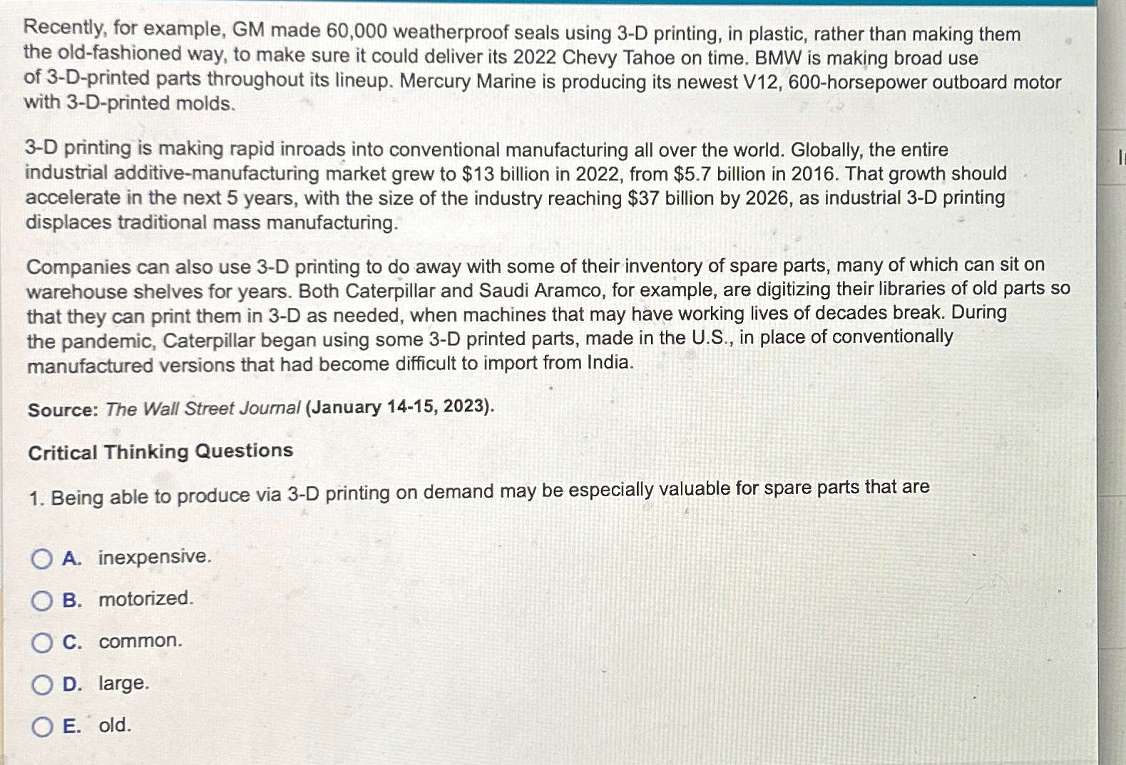  Recently, for example, GM made 60,000 weatherproof seals using 3-D printing,