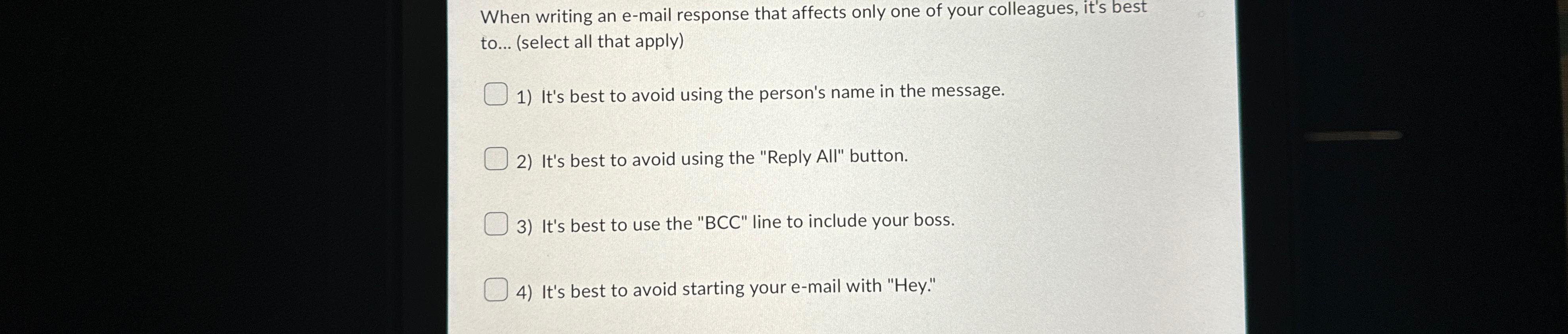  When writing an e-mail response that affects only one of your