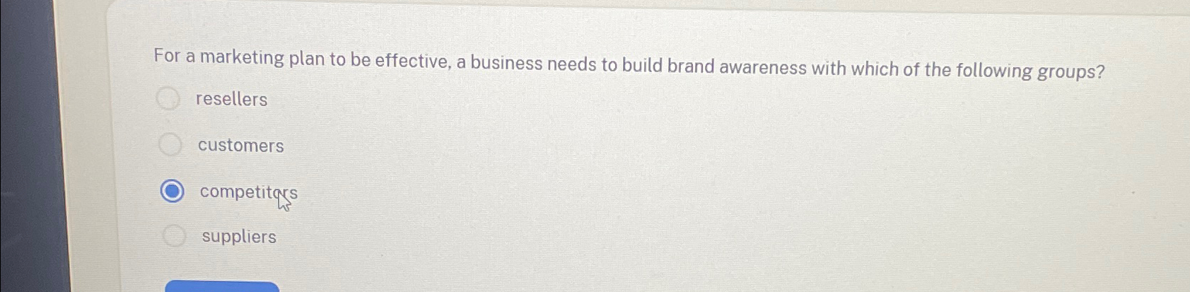  For a marketing plan to be effective, a business needs to