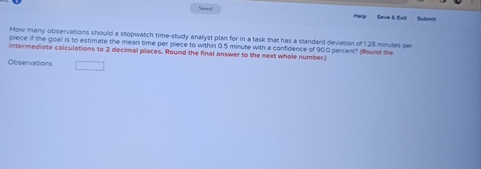  Help Sove & Exit Submit How many observations should a stopwatch