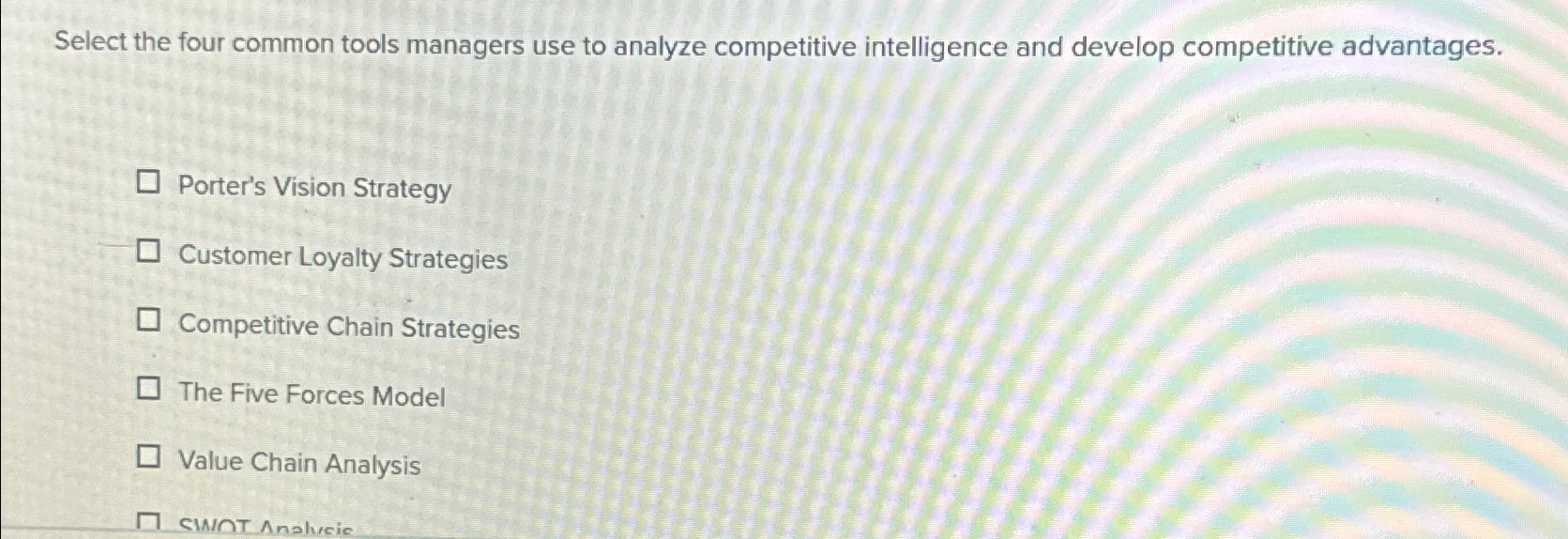  Select the four common tools managers use to analyze competitive intelligence