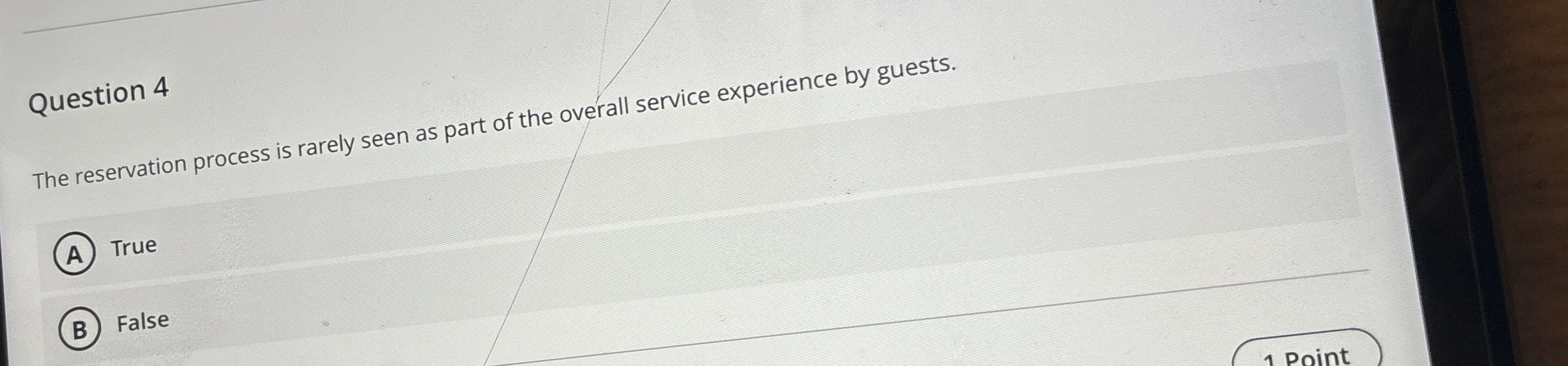  Question 4 The reservation process is rarely seen as part of