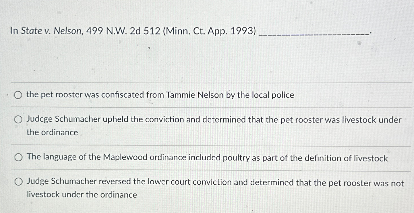  In State v. Nelson, 499 N.W.2d 512(Minn. Ct. App. 1993) the