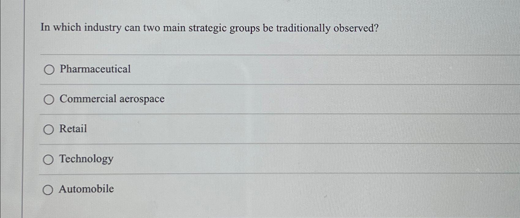  In which industry can two main strategic groups be traditionally observed?