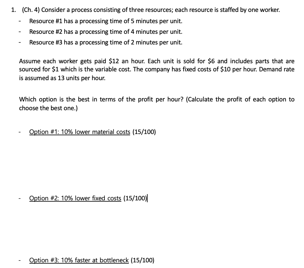 1. (Ch. 4) Consider a process consisting of three resources; each
