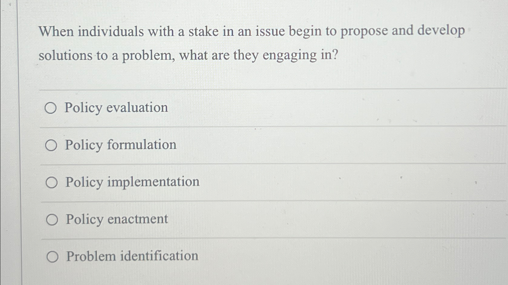  When individuals with a stake in an issue begin to propose