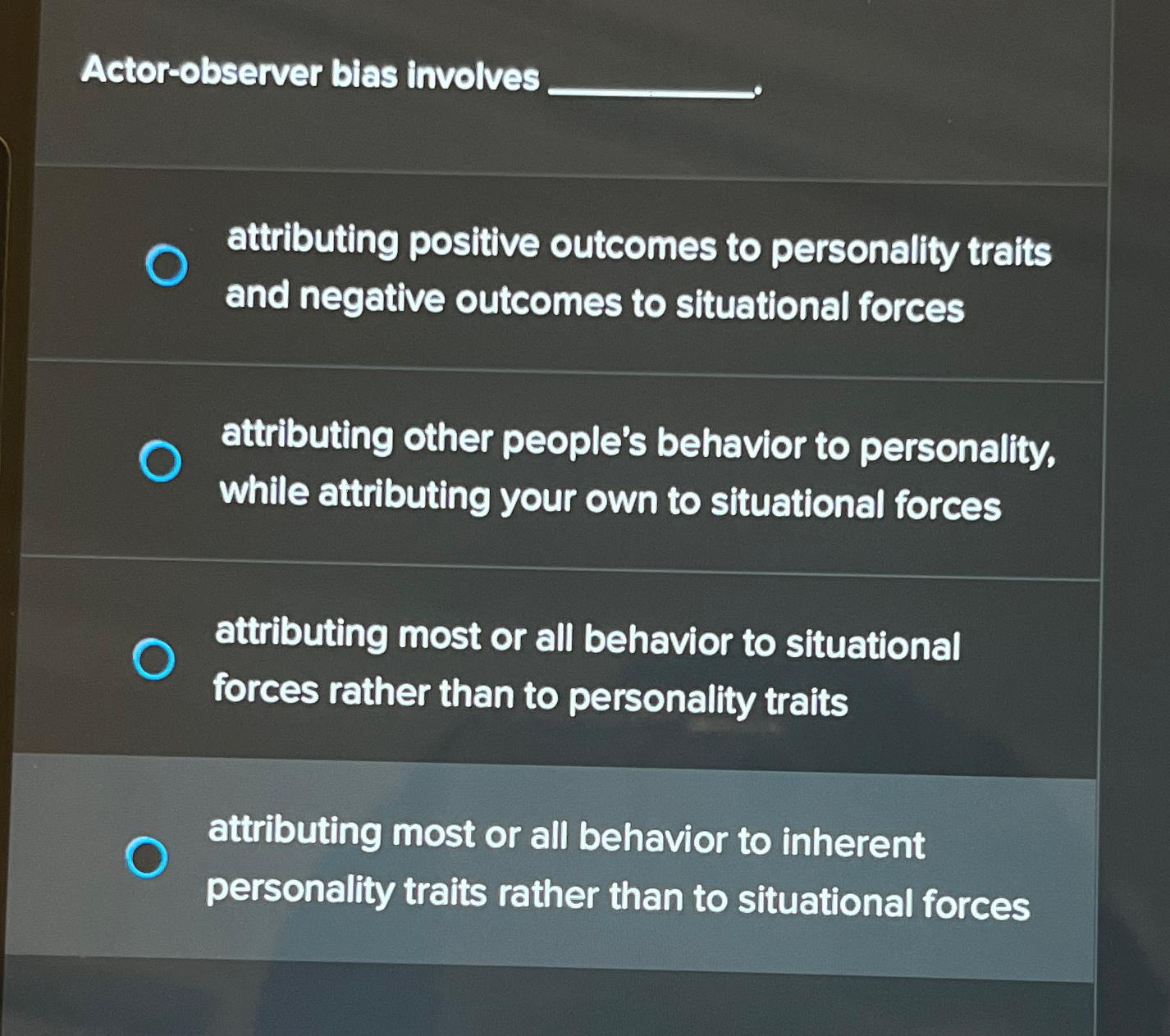  Actor-observer bias involves attributing positive outcomes to personality traits and negative